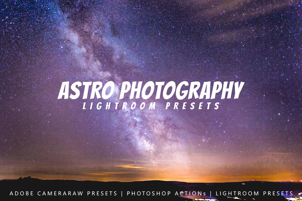 20款天文星空摄影调色滤镜LR预设 20 Astro Photography Lightroom Presets插图