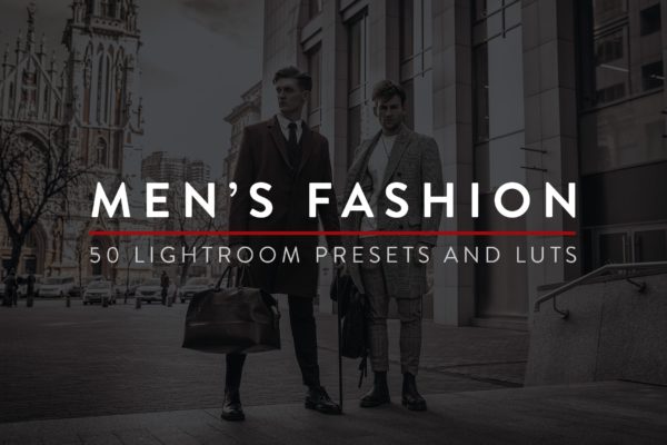 50种男士时尚照片风格Lightroom预设&amp;LUT 50 Men&#8217;s Fashion Lightroom Presets and LUTs