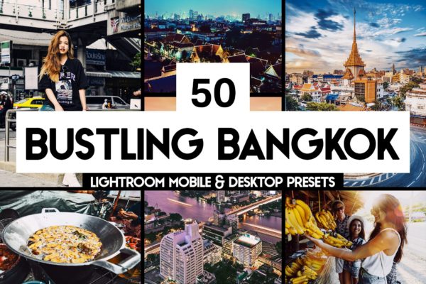 50款旅行摄影多主题风格LR调色预设合集 50 Bangkok Lightroom Presets &amp; LUTs