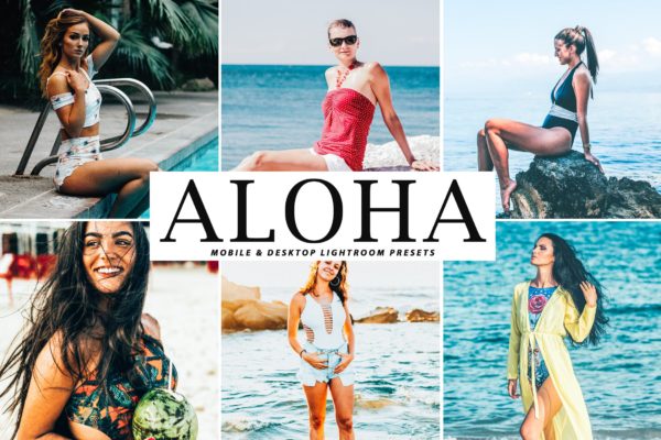 复古柔和色调沙滩泳衣装摄影后期处理LR调色预设 Aloha Mobile &amp; Desktop Lightroom Presets