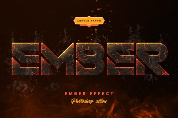 火山/熔岩/岩浆/火焰3D字体特效PS动作 Ember Effect – Photoshop Action
