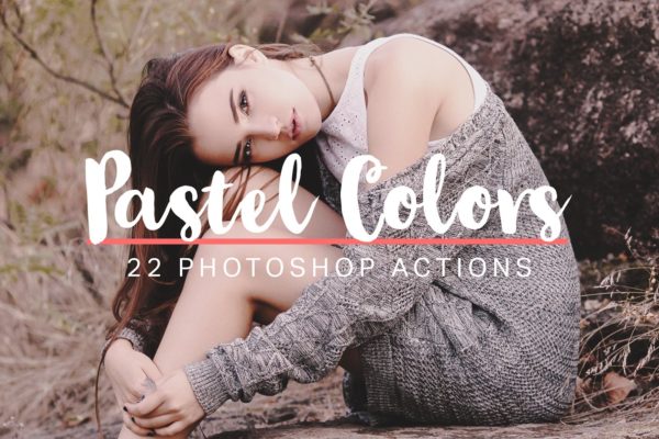 22款柔和粉彩照片特效处理PS动作 22 Soft Pastel Photoshop Actions