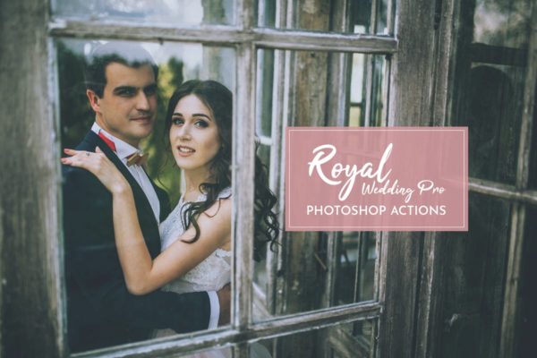 喜庆婚纱照片后期处理PS动作 Royal Wedding Pro Photoshop Actions