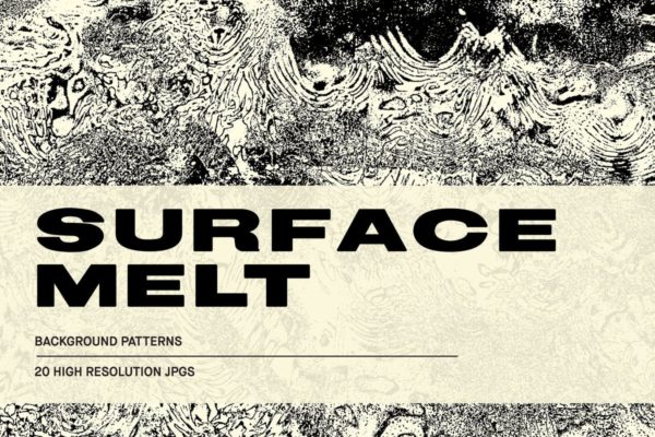 20款高分辨率表面熔化抽象纹理 Surface Melt &#8211; Abstract Textures