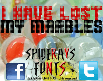 I HAVE LOST MY MARBLES font16设
